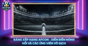 Bang Xep Hang Afcon