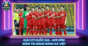 Giai U17 Quoc Gia