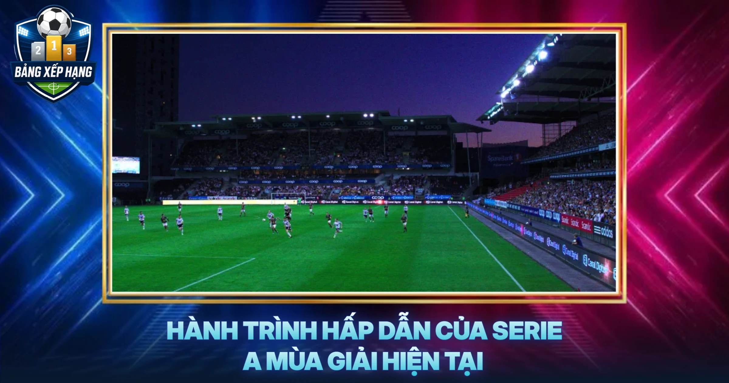 Hành Trình Hấp Dẫn Của Serie A Mùa Giải Hiện Tại