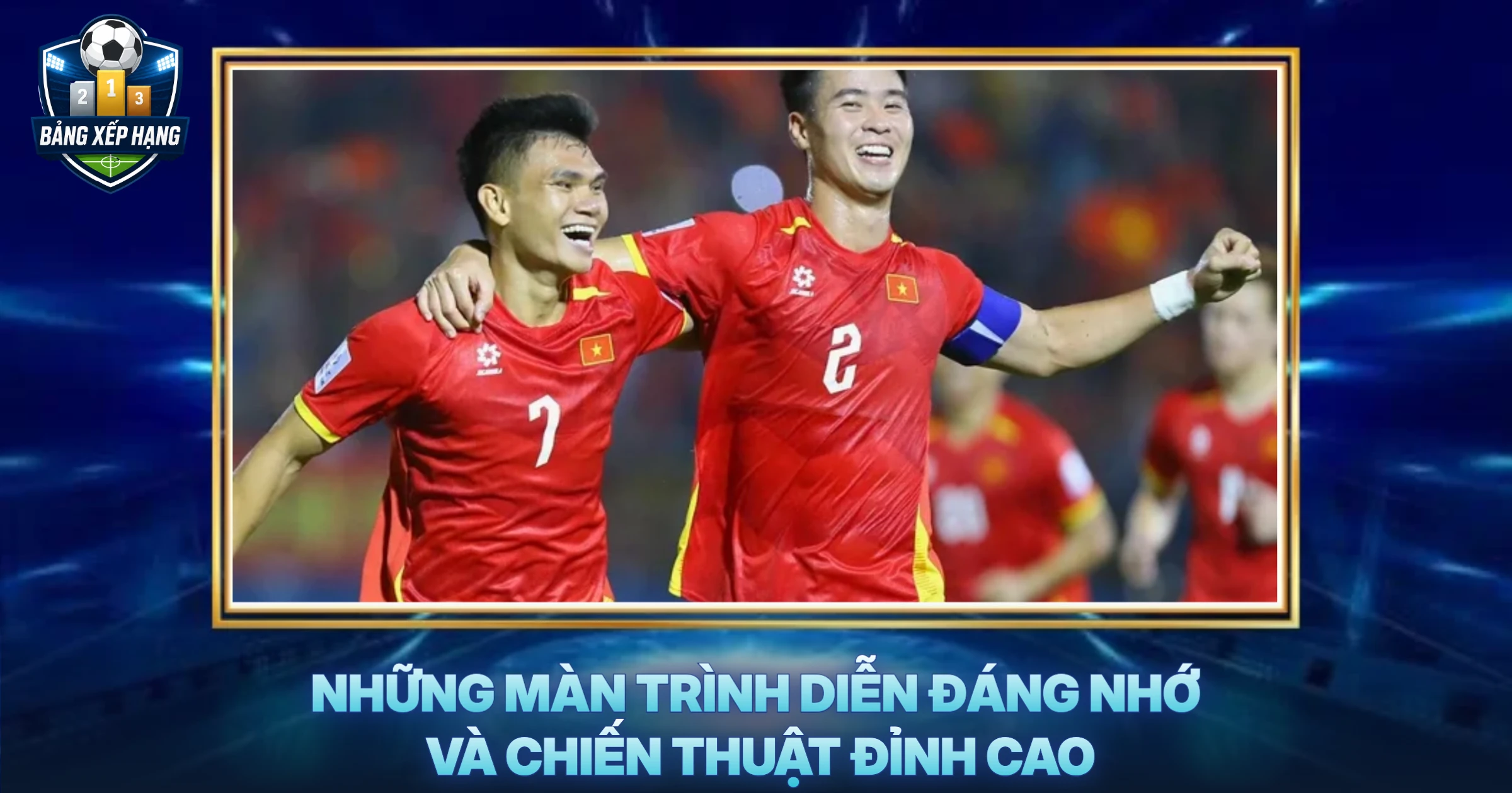 Những Màn Trình Diễn Đáng Nhớ Và Chiến Thuật Đỉnh Cao