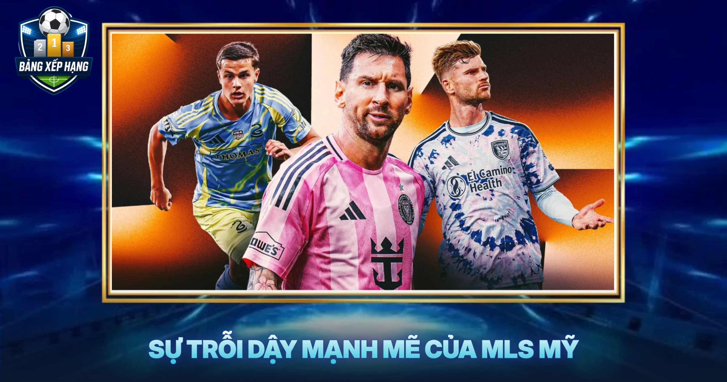 Sự Trỗi Dậy Mạnh Mẽ Của MLS Mỹ