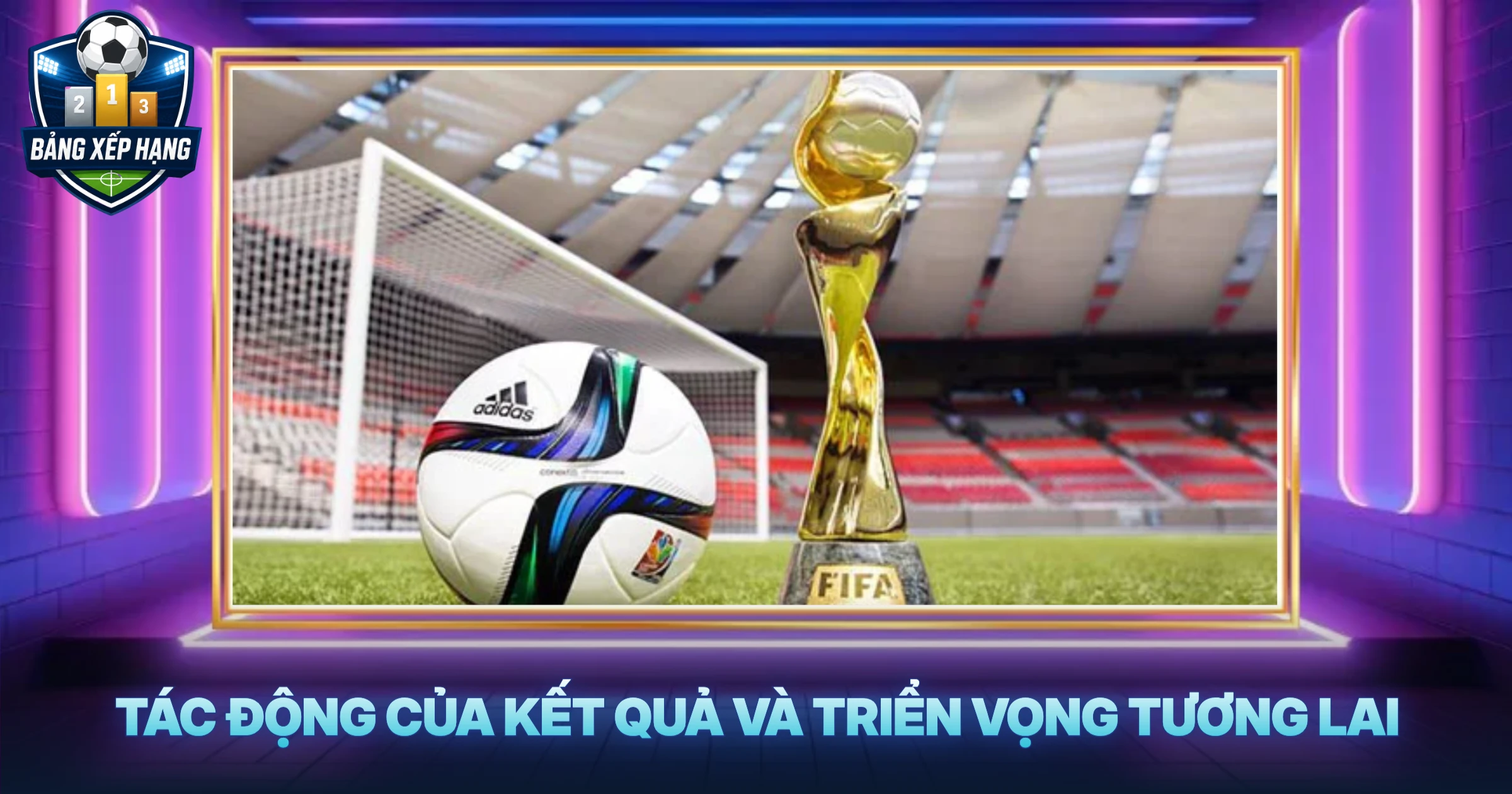 Tác Động Của Kết Quả Và Triển Vọng Tương Lai