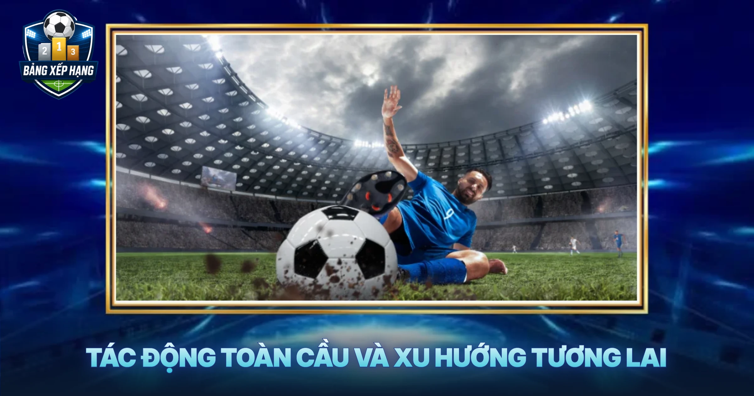 Tác Động Toàn Cầu Và Xu Hướng Tương Lai