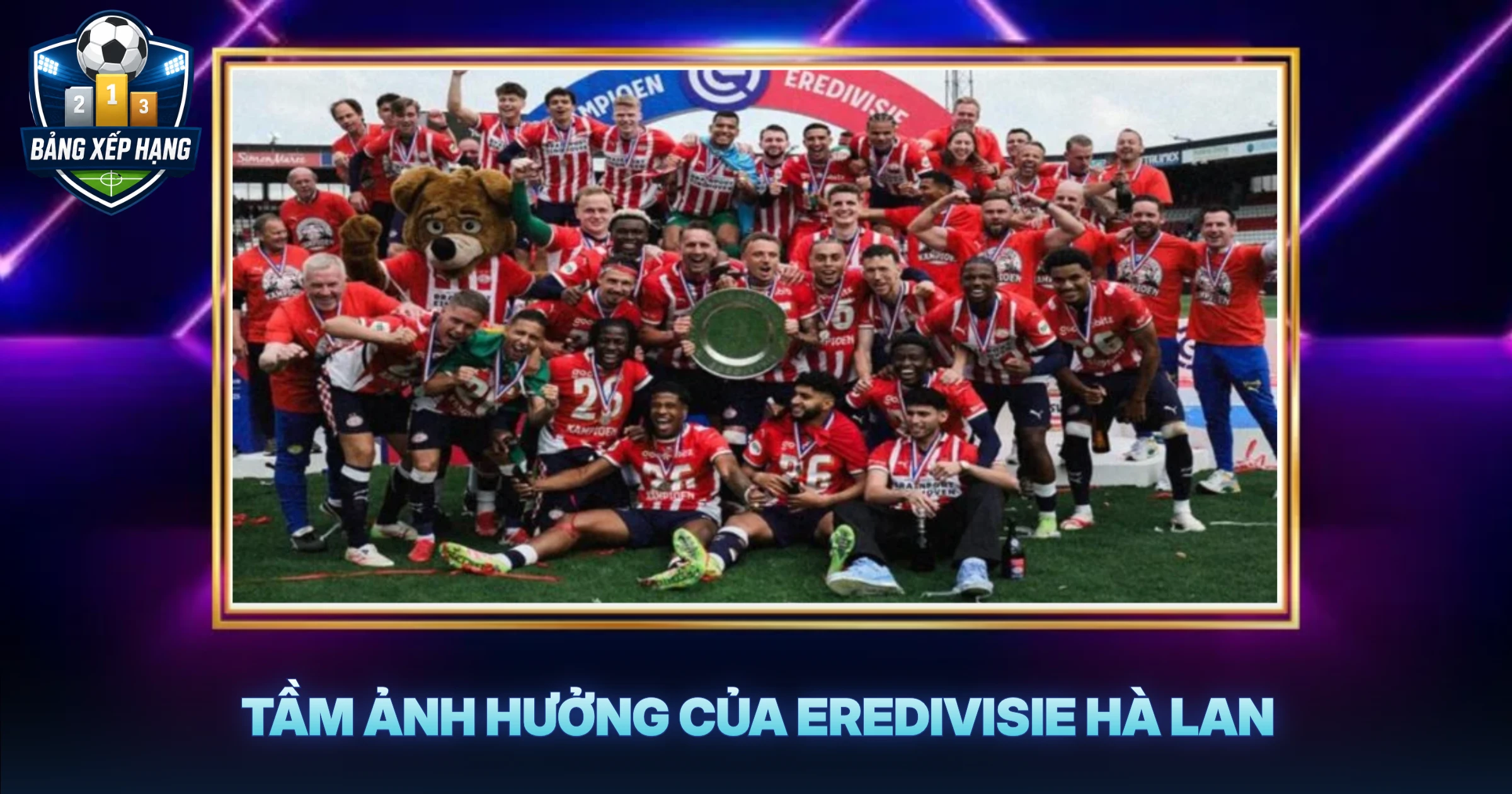 Tầm Ảnh Hưởng Của Eredivisie Hà Lan