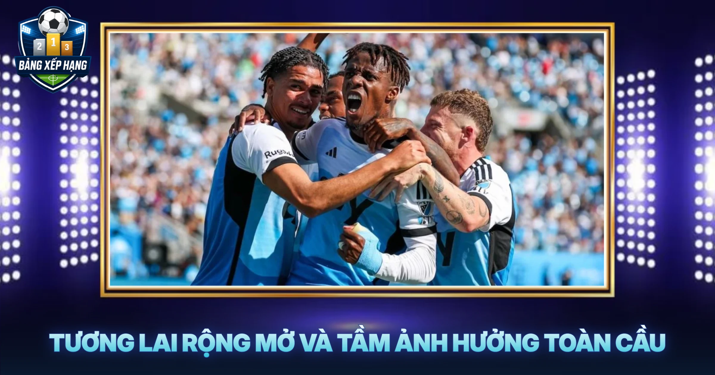 Tương Lai Rộng Mở Và Tầm Ảnh Hưởng Toàn Cầu