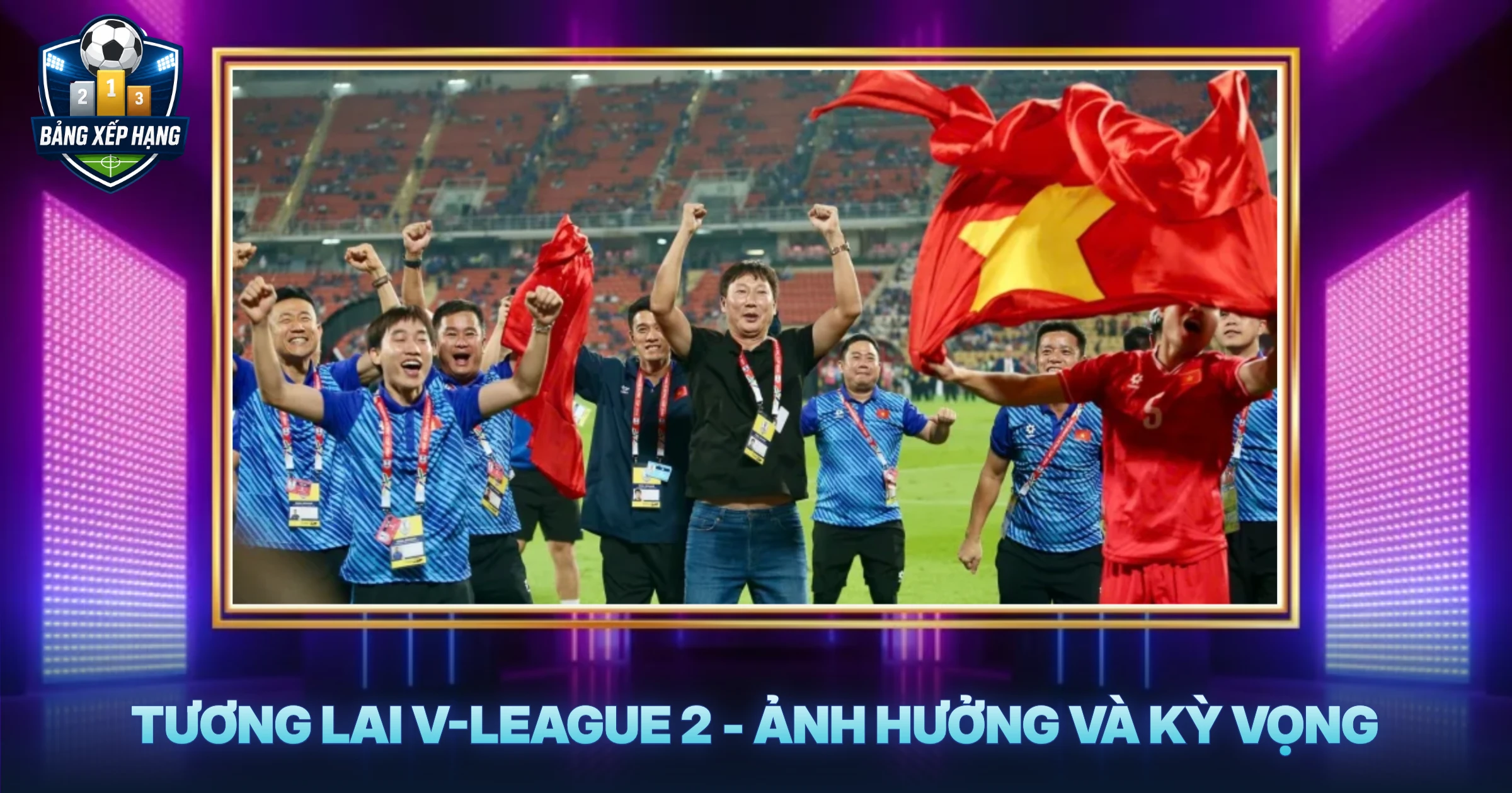 Tương Lai V-League 2 - Ảnh Hưởng Và Kỳ Vọng