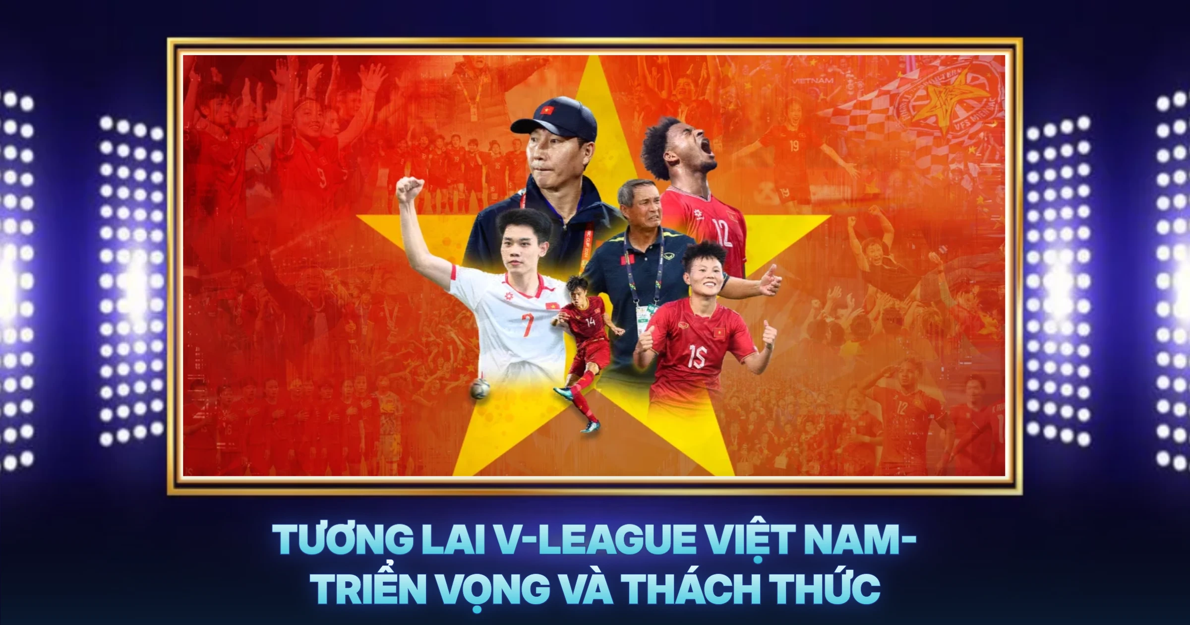Tương Lai V-League Việt Nam- Triển Vọng Và Thách Thức