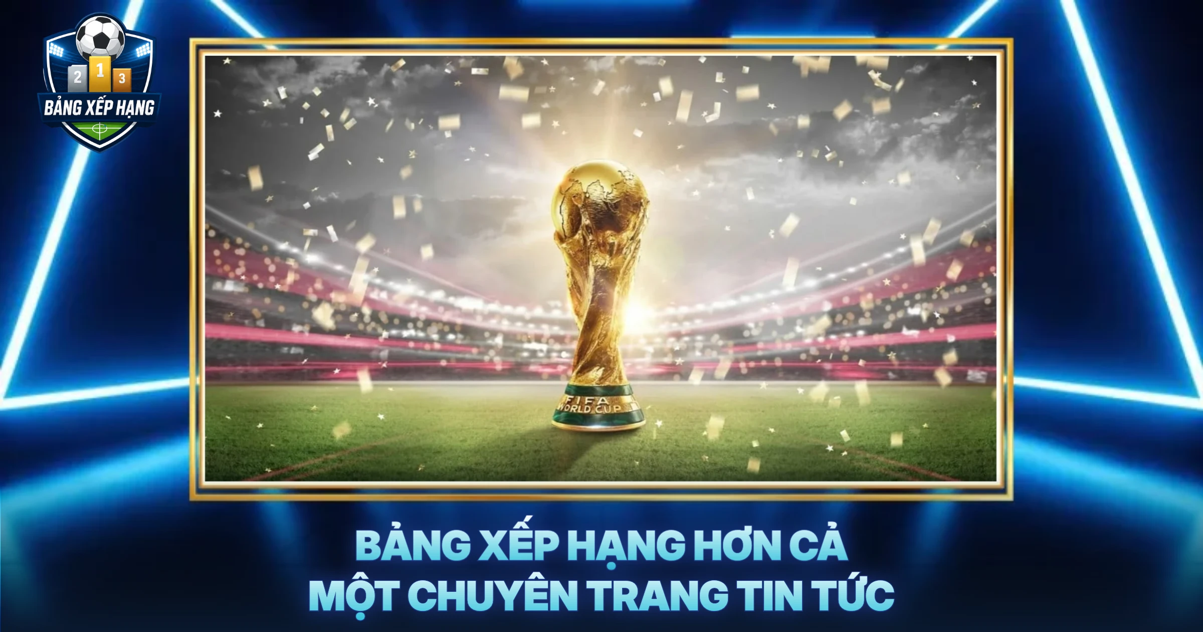 Bảng Xếp Hạng Hơn Cả Một Chuyên Trang Tin Tức