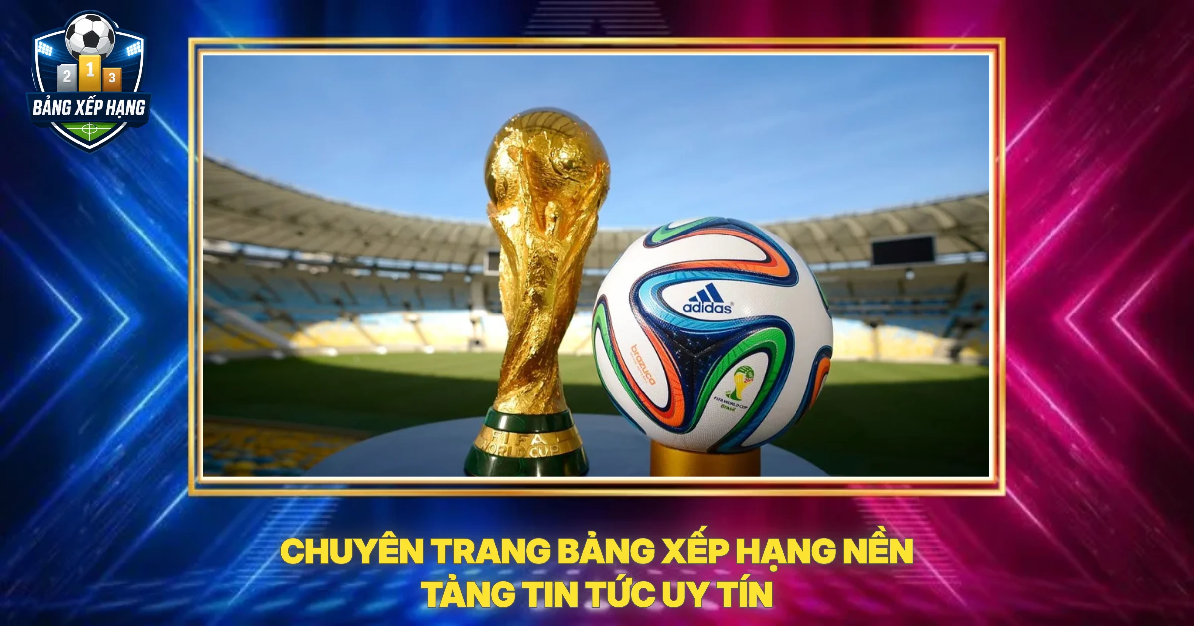 Chuyên Trang Bảng Xếp Hạng Nền Tảng Tin Tức Uy Tín