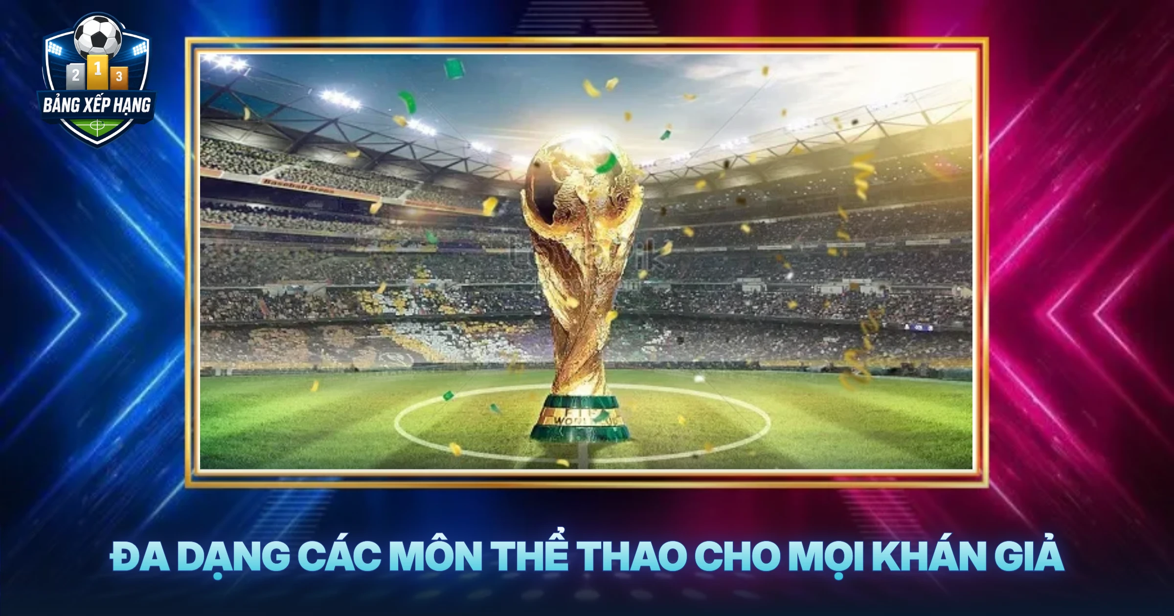 Đa Dạng Các Môn Thể Thao Cho Mọi Khán Giả
