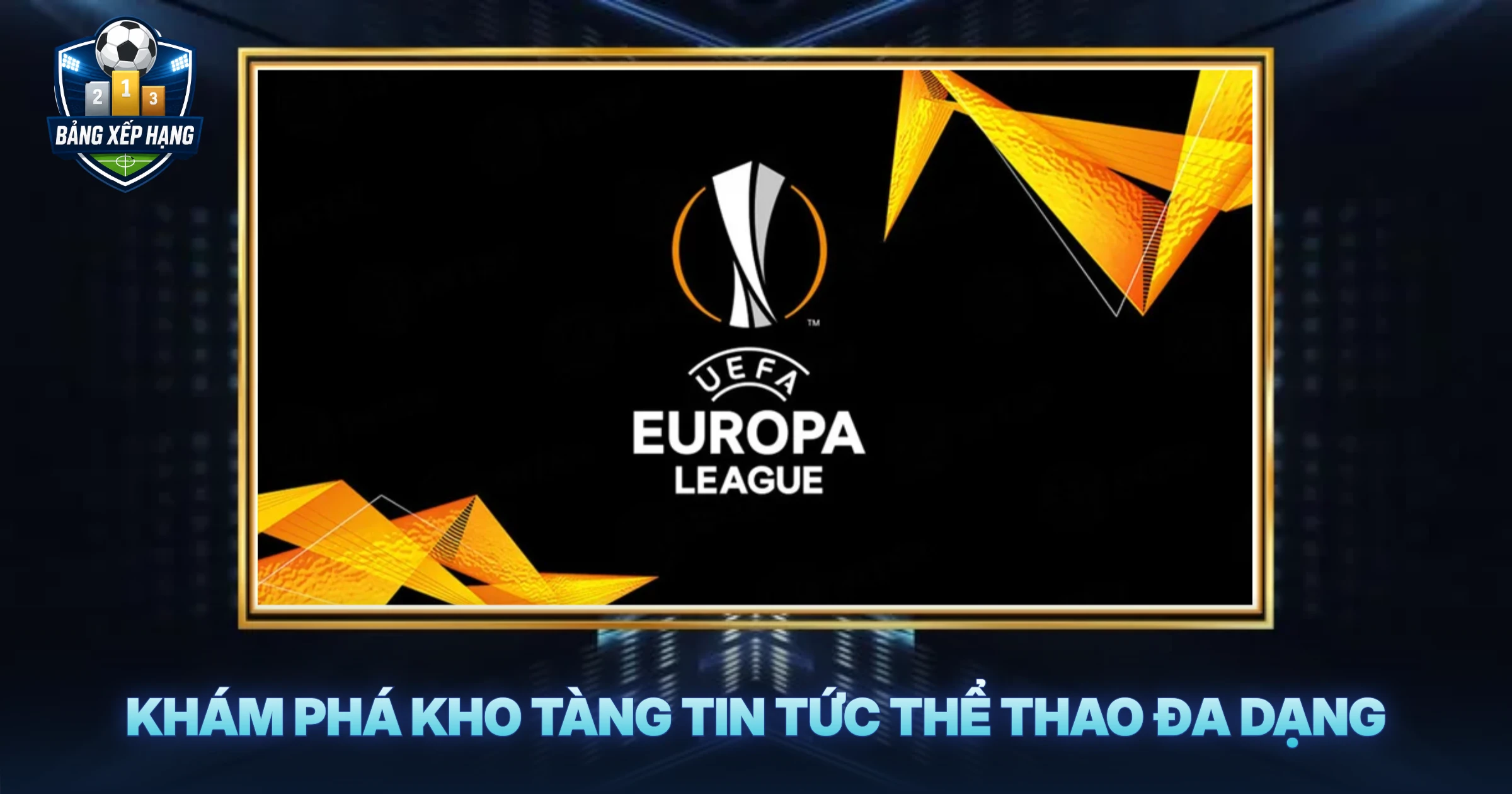 Khám Phá Kho Tàng Tin Tức Thể Thao Đa Dạng