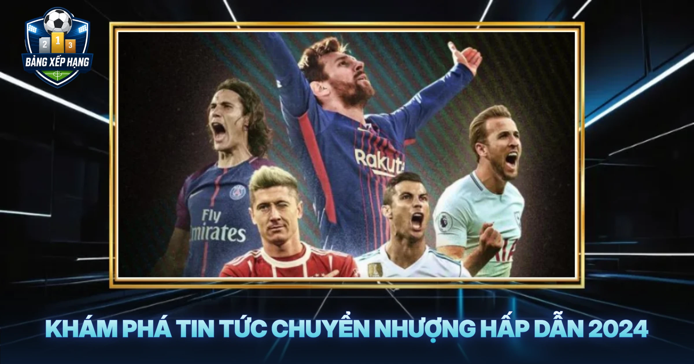 Khám Phá Tin Tức Chuyển Nhượng Hấp Dẫn 2024