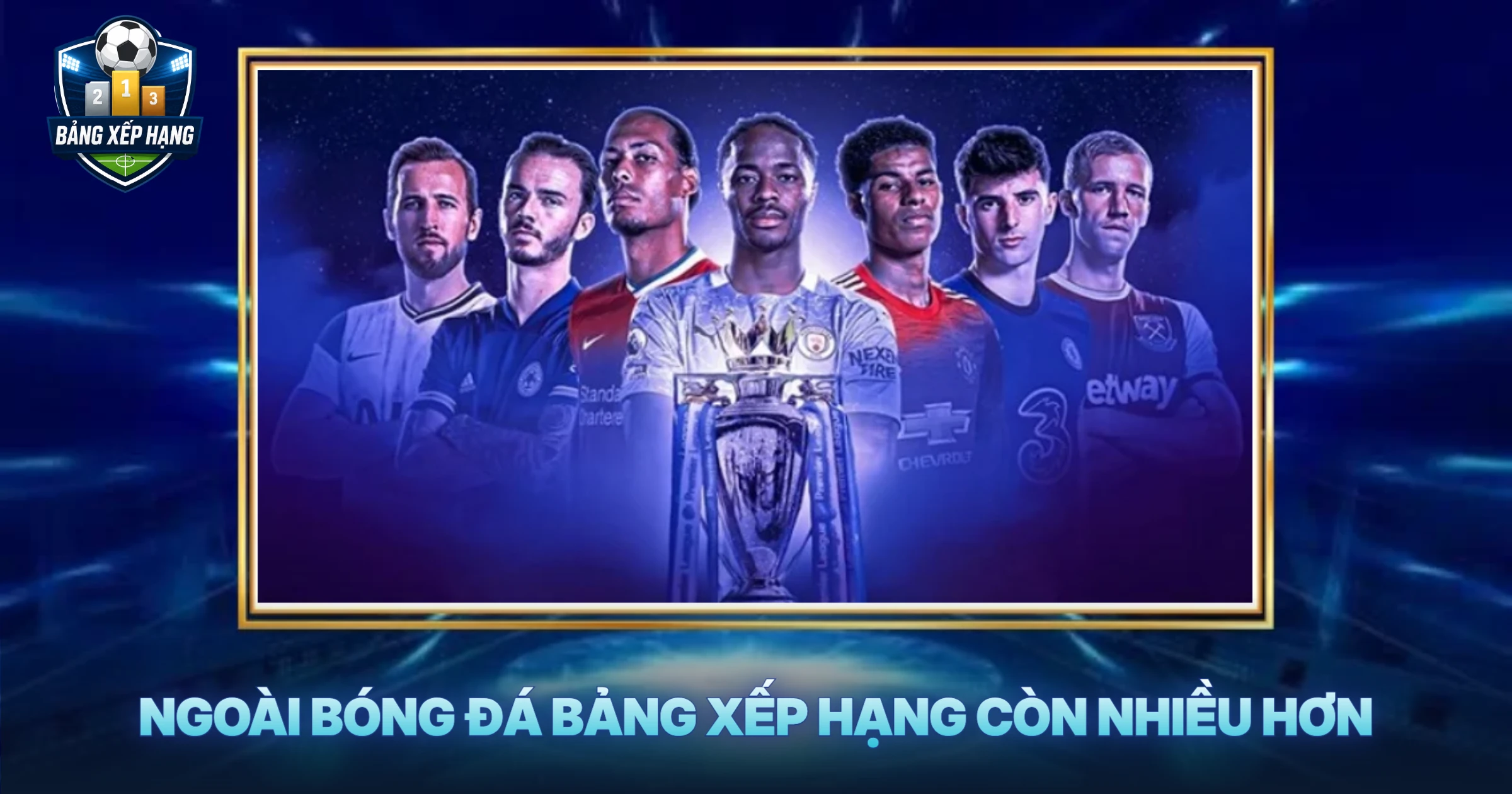 Ngoài Bóng Đá Bảng Xếp Hạng Còn Nhiều Hơn