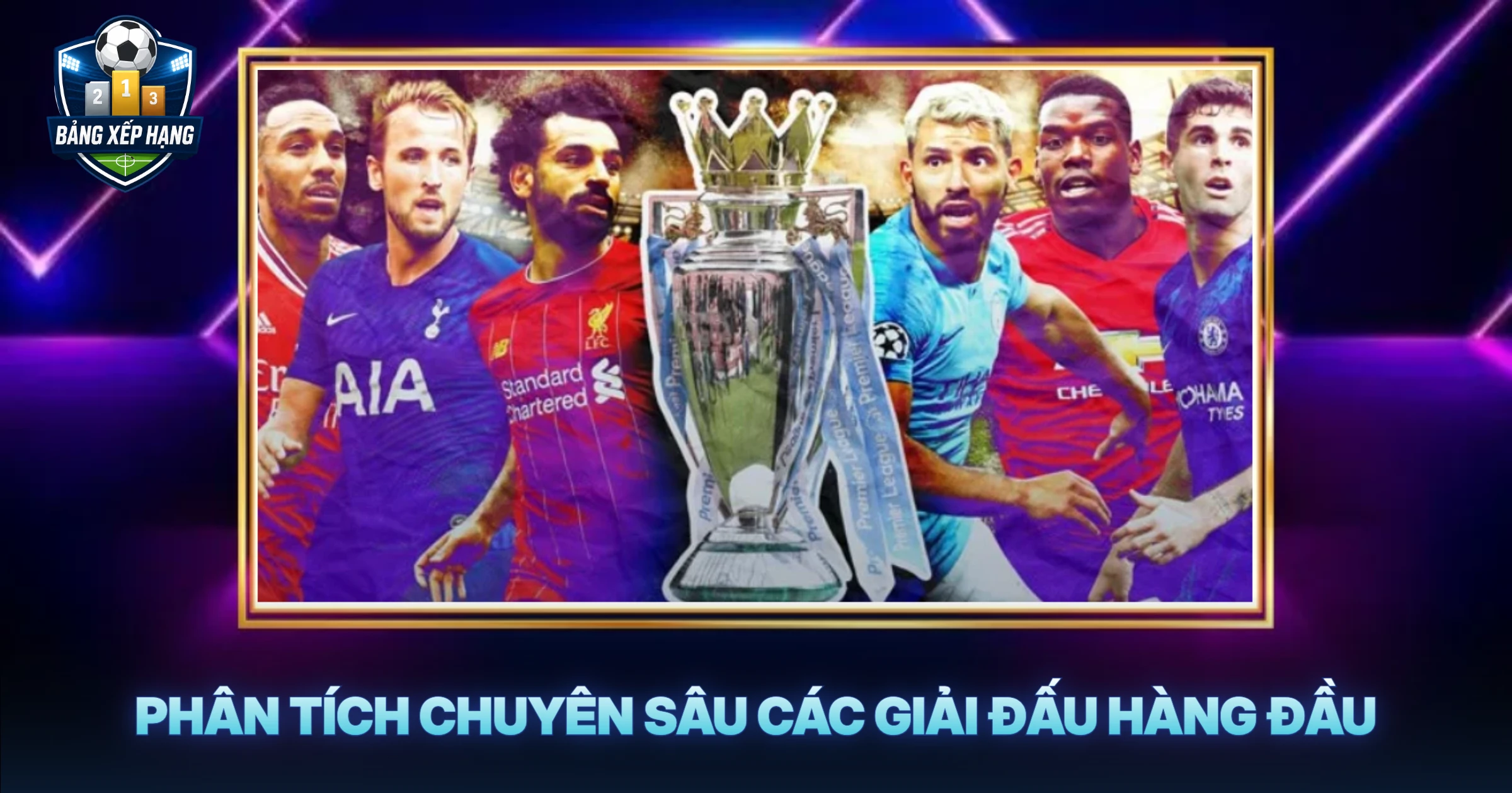 Phân Tích Chuyên Sâu Các Giải Đấu Hàng Đầu