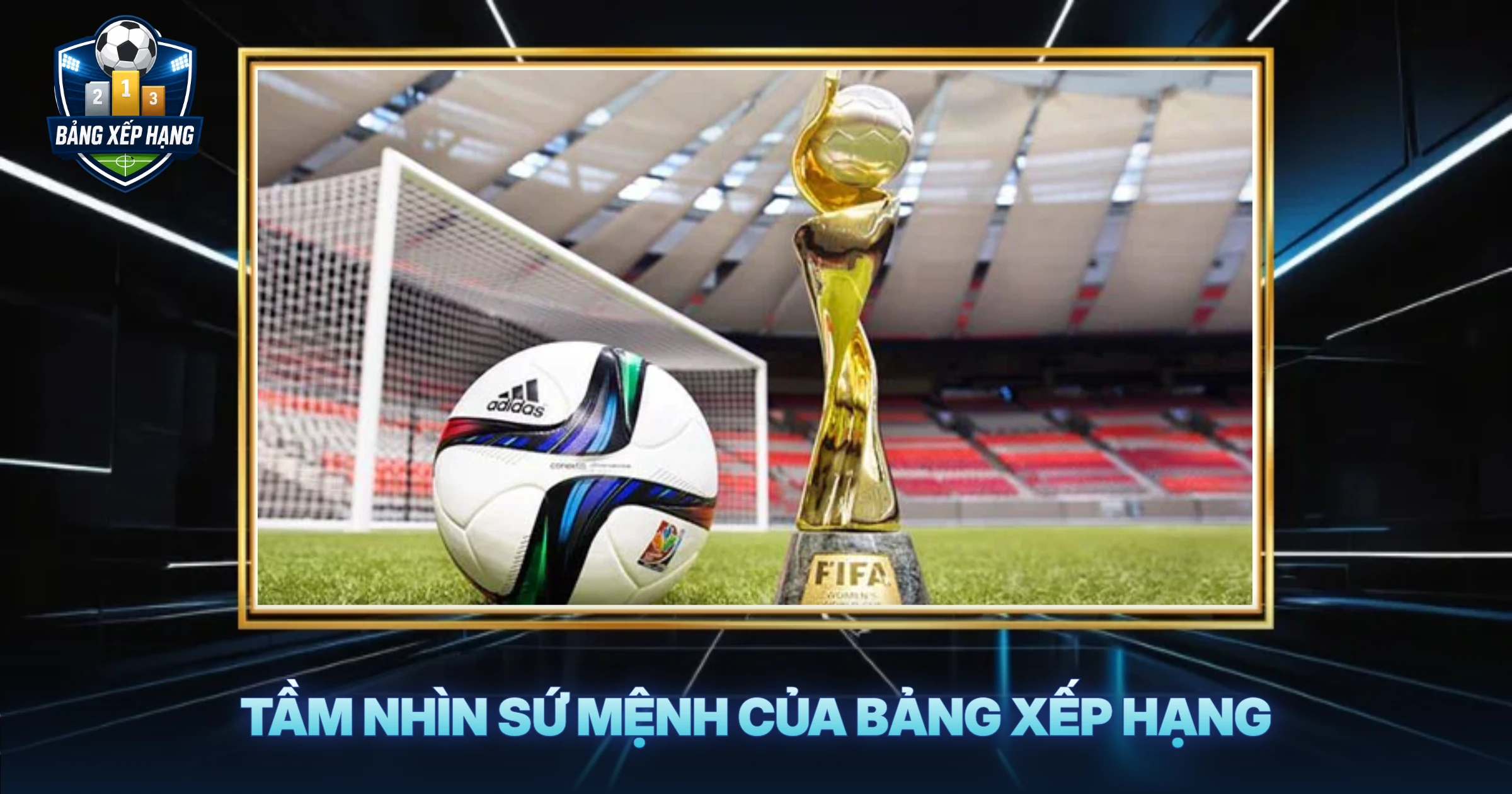 Tầm Nhìn Sứ Mệnh Của Bảng Xếp Hạng