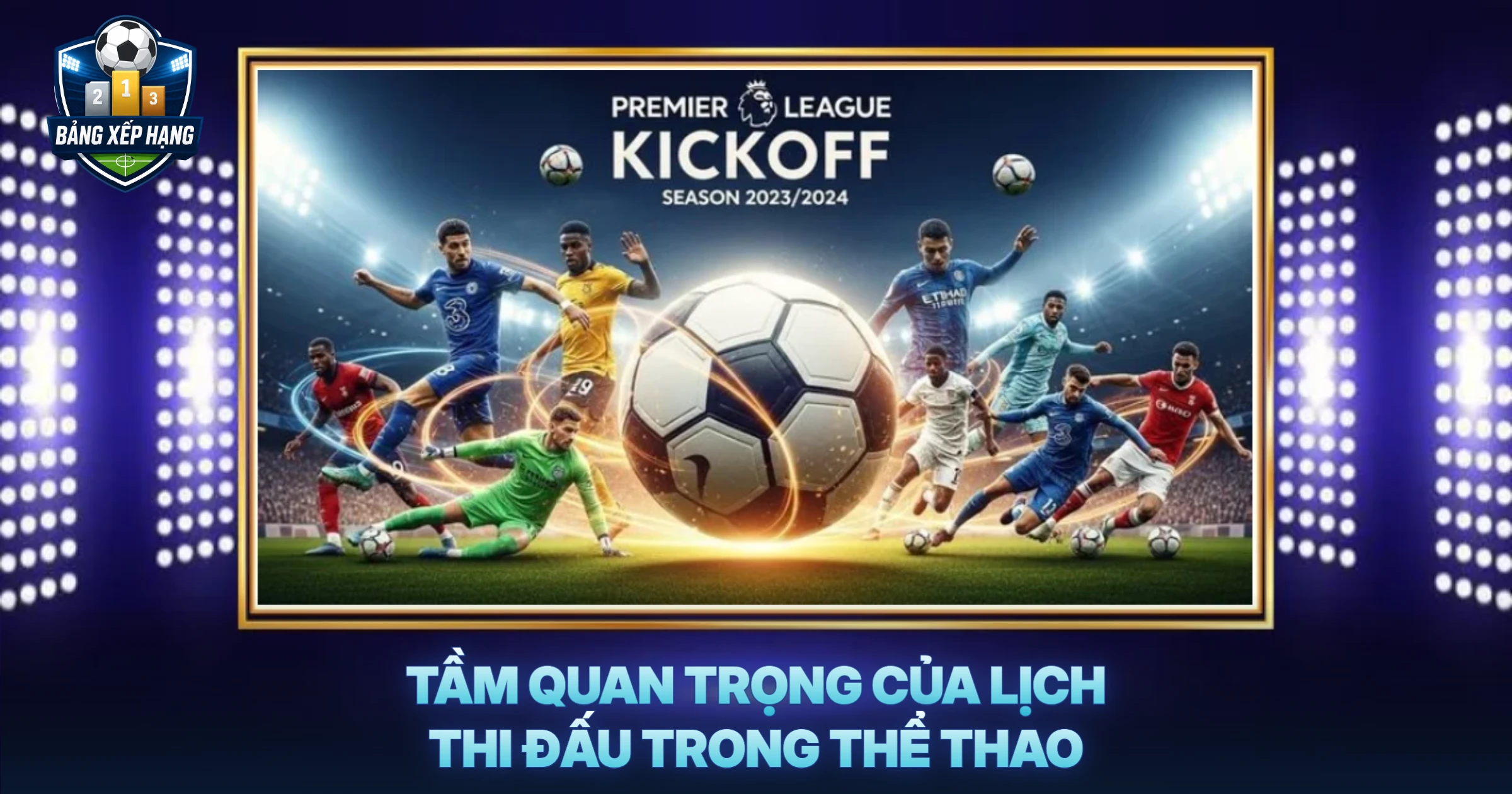 Tầm Quan Trọng Của Lịch Thi Đấu Trong Thể Thao